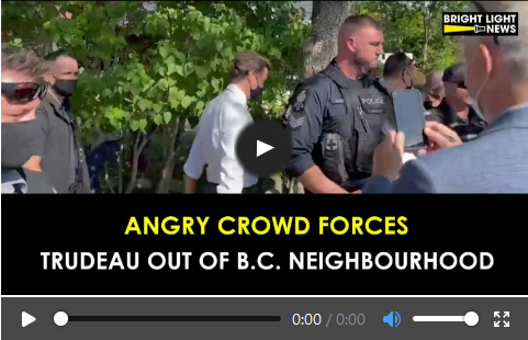 Prime Minister Trudeau Chased By Mob - A Canadian Population Outraged. Bright Light News.